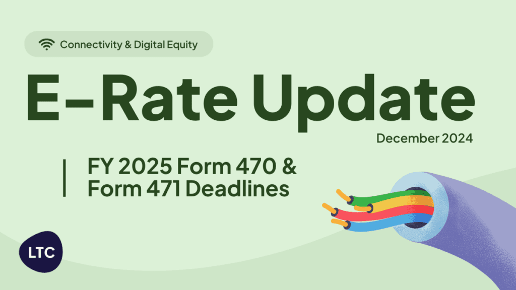 E-Rate Update: FY 2025 Form 470 & Form 471 Deadlines