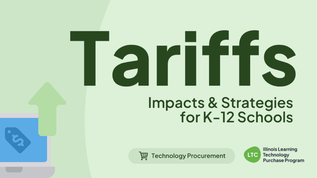 Tariff-Proofing your School’s Tech Budget: Maximize Savings with ILTPP