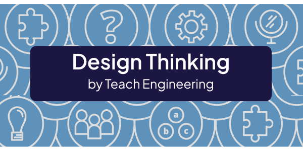Design Thinking by Teach Engineering