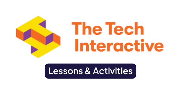 The Tech Interactive Lessons & Activiites